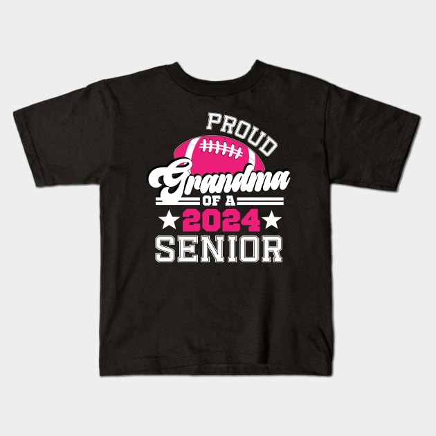 Proud Grandma Of A 2024 Senior Graduate Football Grad Kids T-Shirt by SecuraArt